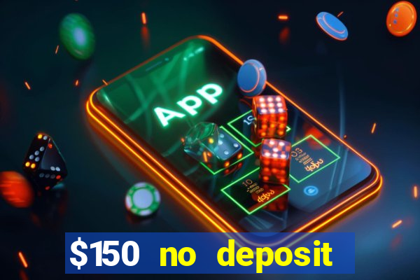 $150 no deposit bonus codes captain jack casino 2019