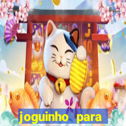 joguinho para ganhar dinheiro