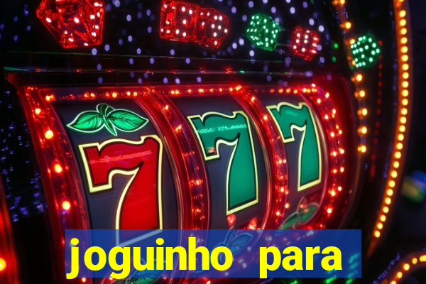 joguinho para ganhar dinheiro