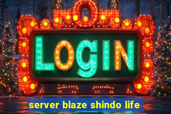 server blaze shindo life