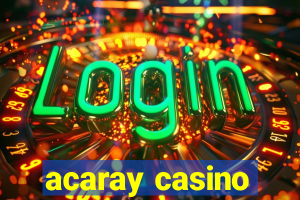 acaray casino