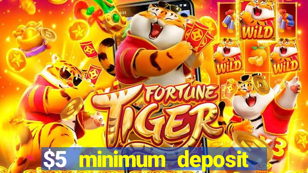 $5 minimum deposit casino 2019 nz