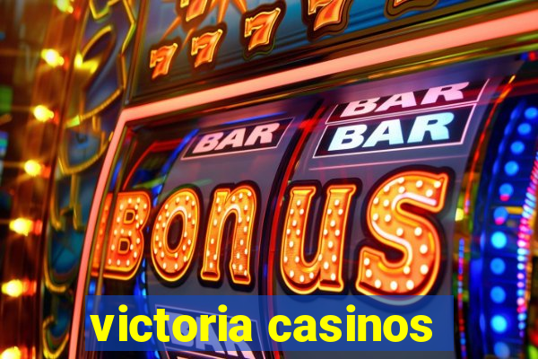 victoria casinos