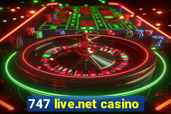 747 live.net casino