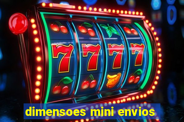 dimensoes mini envios