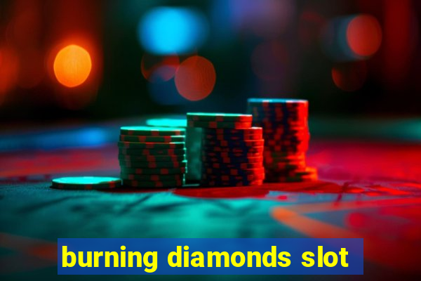 burning diamonds slot