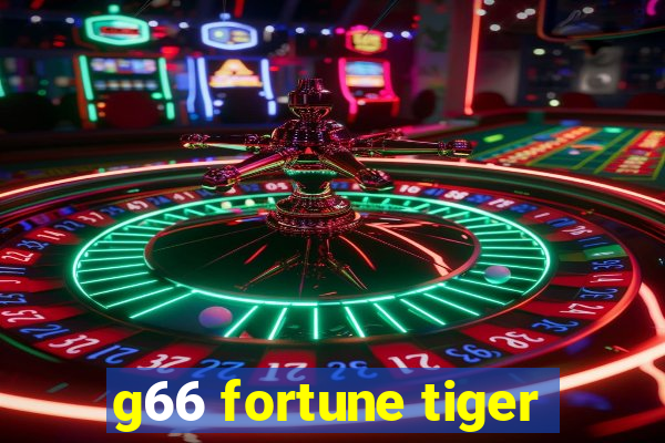 g66 fortune tiger