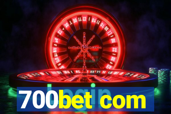 700bet com