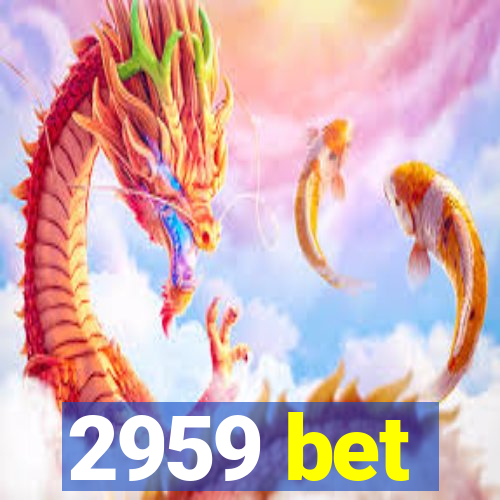 2959 bet