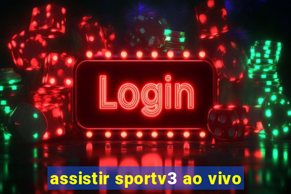 assistir sportv3 ao vivo