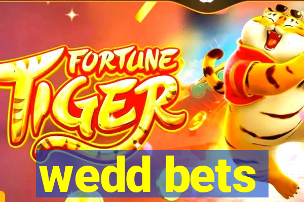 wedd bets