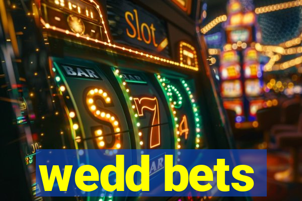 wedd bets