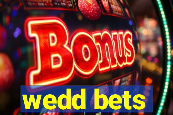 wedd bets