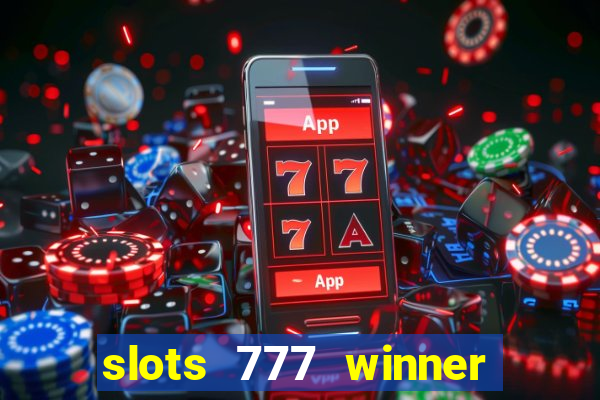 slots 777 winner paga mesmo