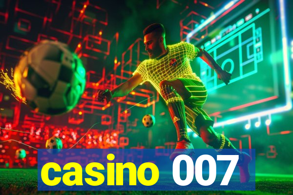 casino 007