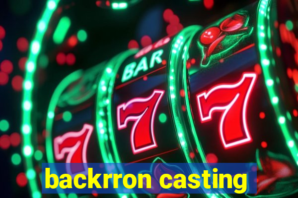 backrron casting