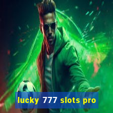 lucky 777 slots pro