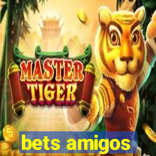 bets amigos