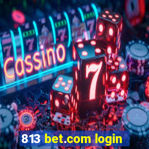 813 bet.com login