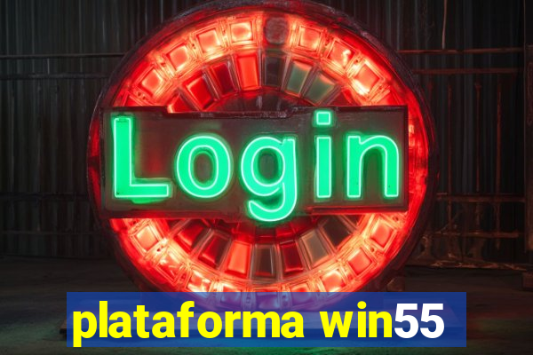 plataforma win55