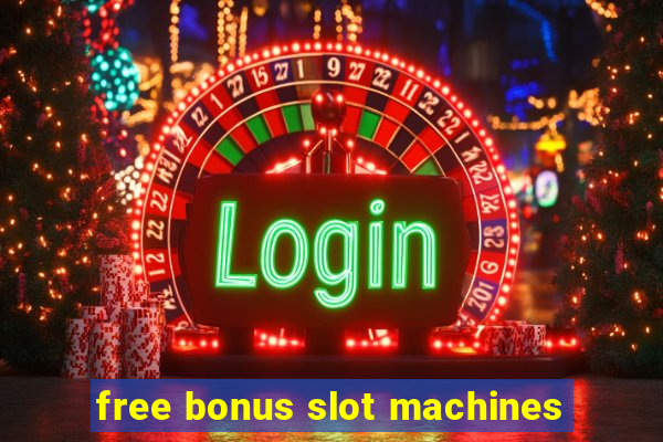 free bonus slot machines