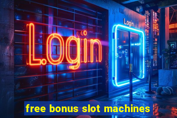 free bonus slot machines