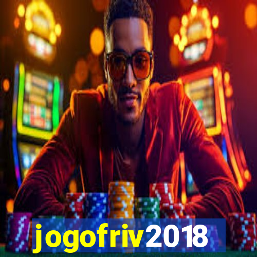 jogofriv2018