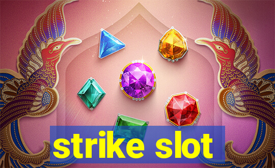 strike slot