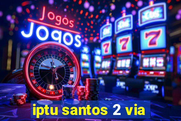 iptu santos 2 via