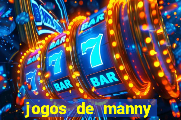 jogos de manny m茫os a obra