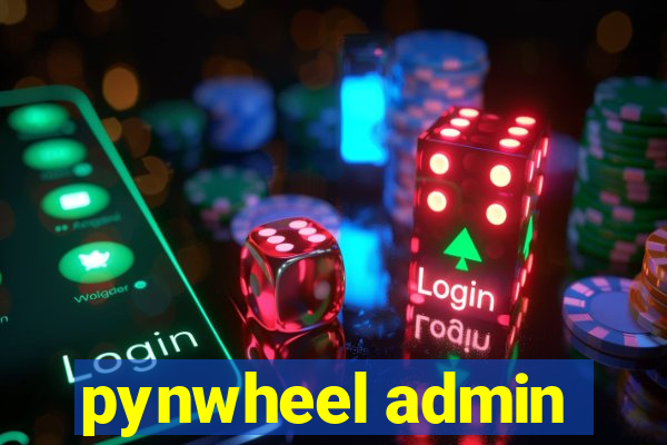 pynwheel admin