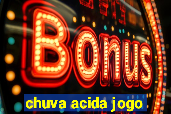 chuva acida jogo