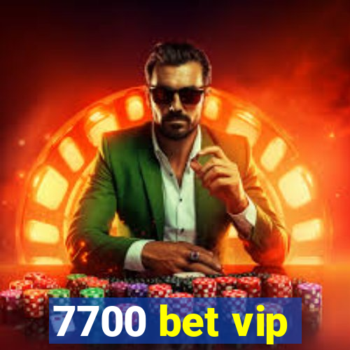 7700 bet vip