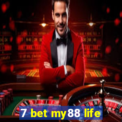 7 bet my88 life