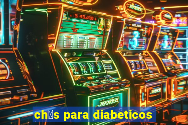 ch谩s para diabeticos