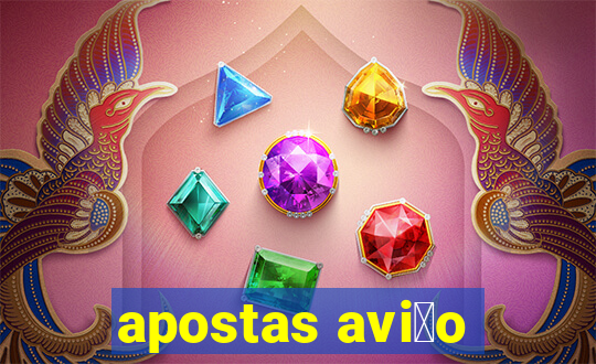 apostas avi茫o