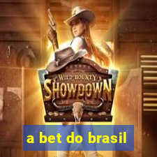 a bet do brasil