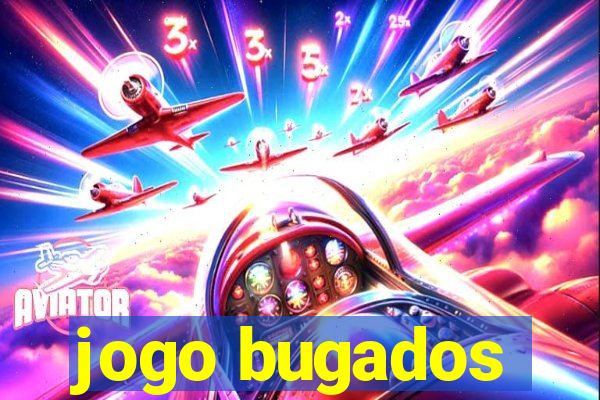 jogo bugados