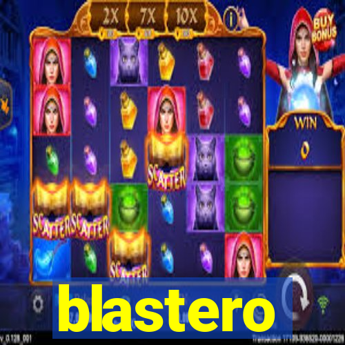 blastero