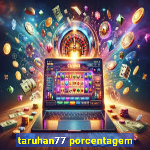 taruhan77 porcentagem