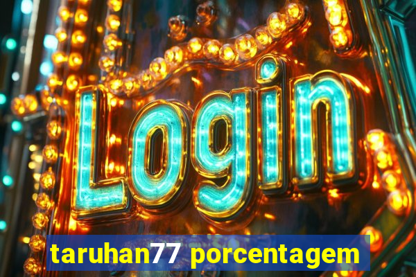 taruhan77 porcentagem