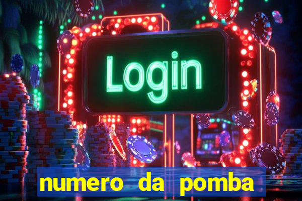 numero da pomba jogo do bicho