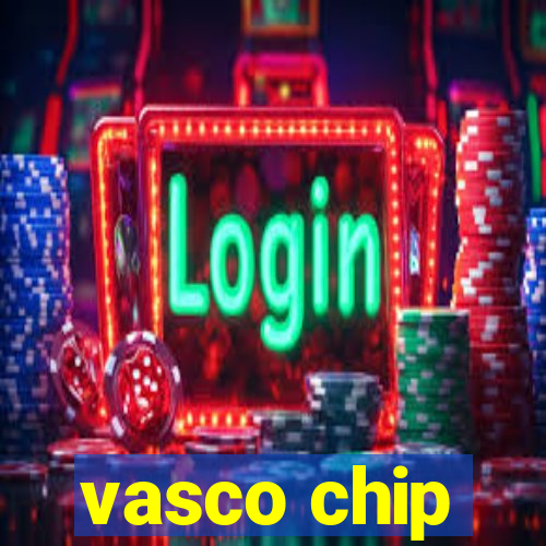 vasco chip