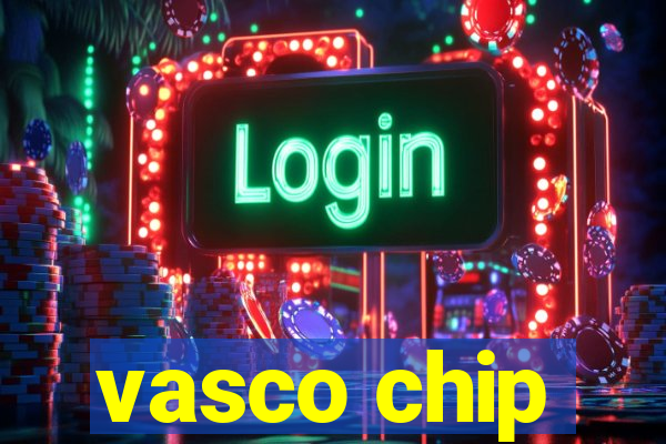 vasco chip