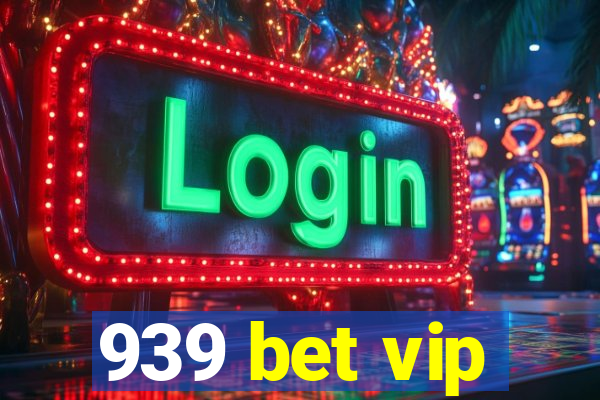 939 bet vip