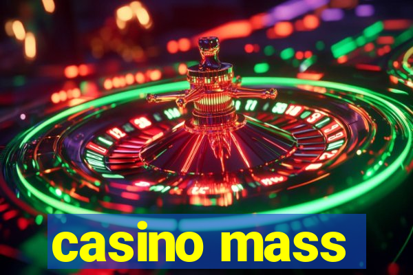 casino mass