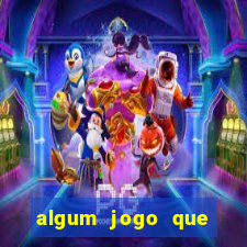 algum jogo que realmente ganhar dinheiro