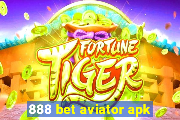 888 bet aviator apk