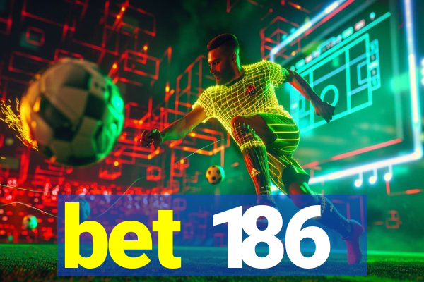 bet 186