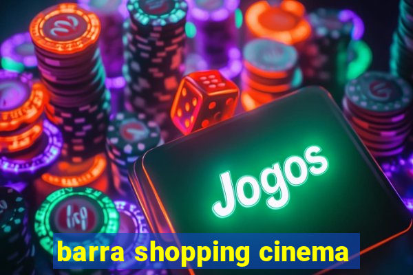 barra shopping cinema